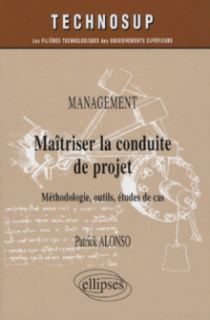 Management, Maîtriser la conduite de projet, Méthodologie, outils, études de cas - Niveau A