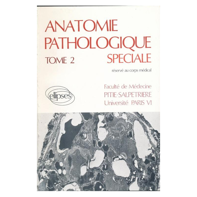 Anatomie pathologique spéciale (vol - 2)