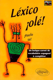 Léxico ¡olé! Un lexique-carnet de vocabulaire espagnol à compléter
