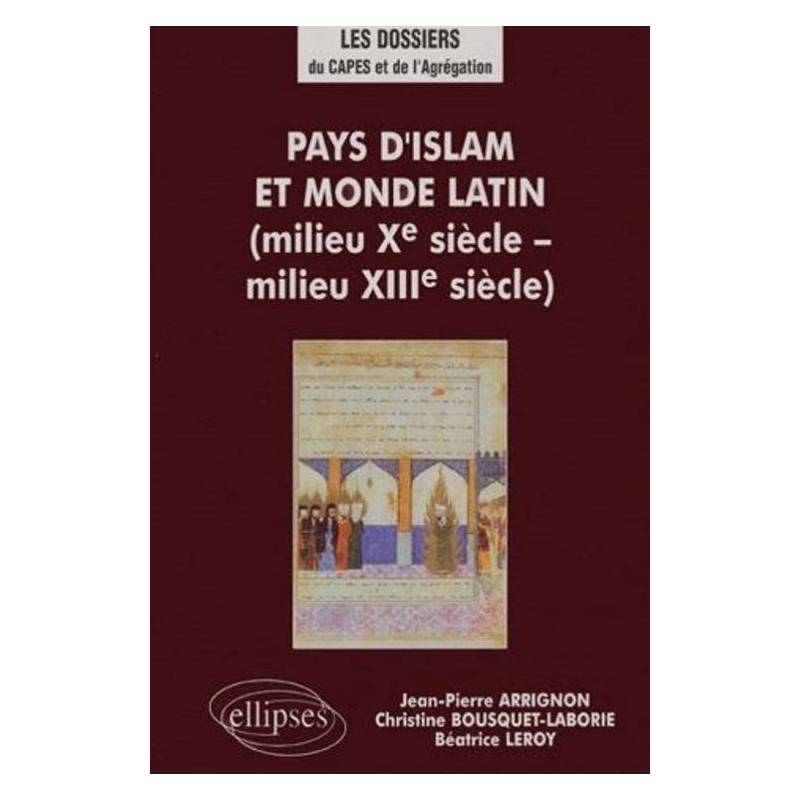 Pays d'lslam et monde latin (milieu Xe - milieu XIIIe s.)