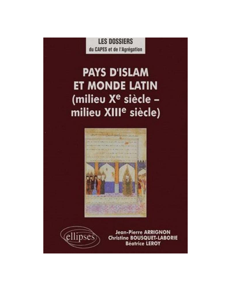 Pays d'lslam et monde latin (milieu Xe - milieu XIIIe s.)