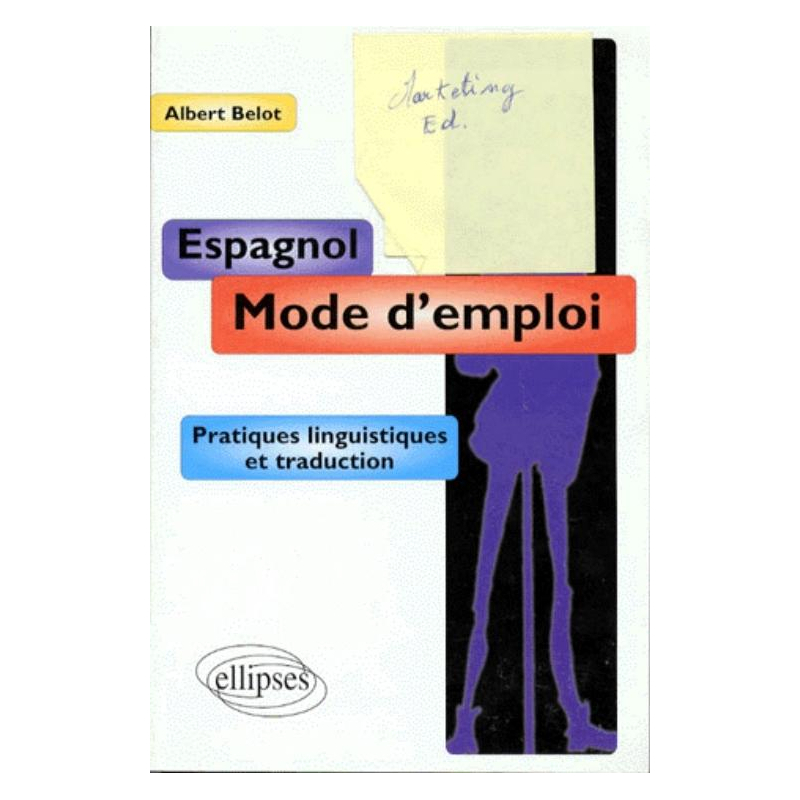 Espagnol - Mode d'emploi - Pratiques linguistiques et traduction