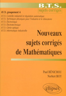 Nouveaux sujets corrigés de Mathématiques - BTS Groupement A
