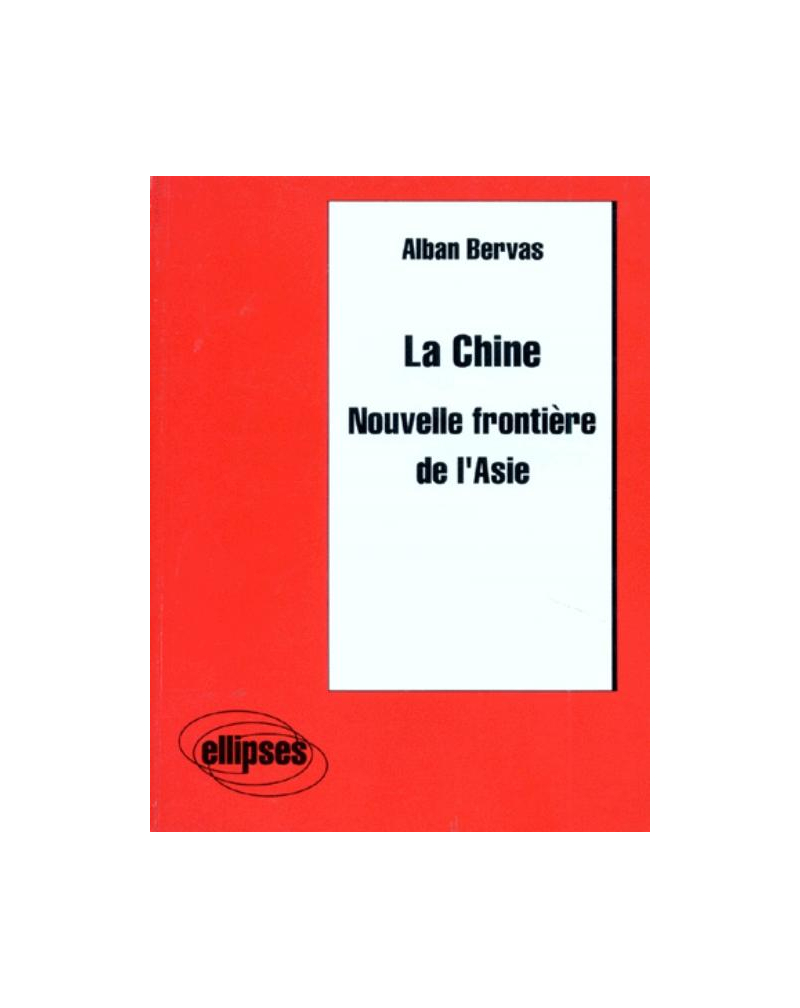 La Chine - Nouvelle frontière de l'Asie