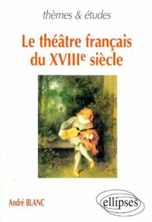 théâtre français du XVIIIe siècle (Le)
