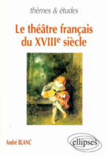 théâtre français du XVIIIe siècle (Le)