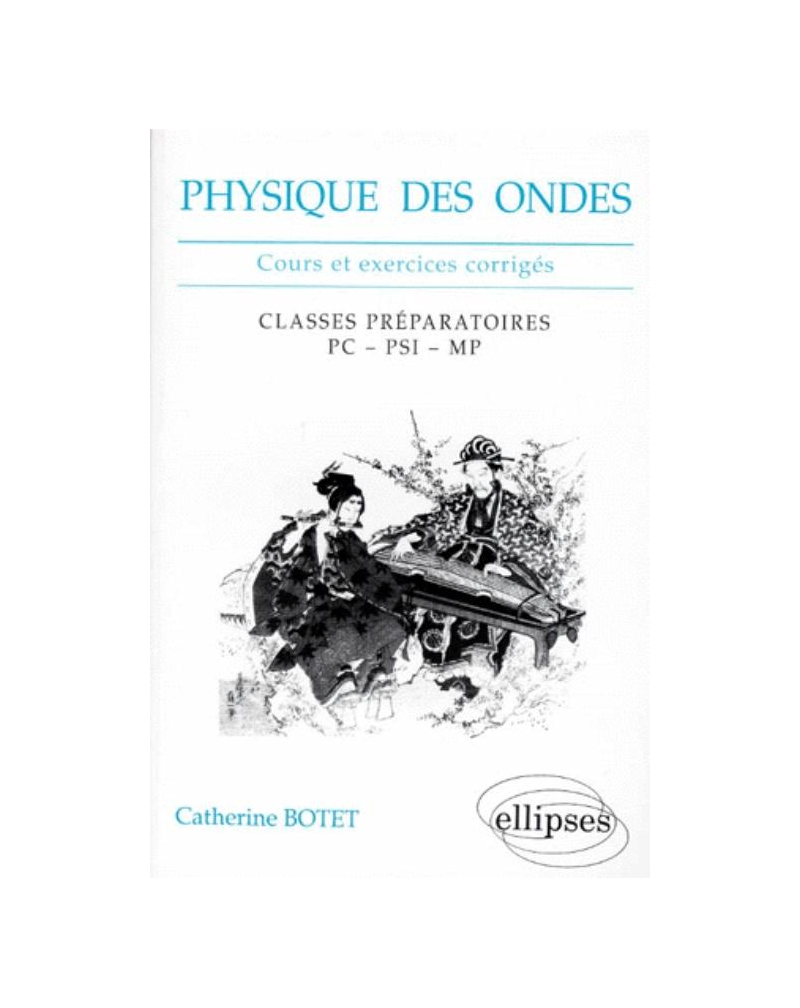 Physique des ondes - classes prépas PC-PSI-MP