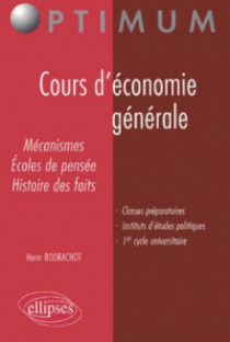 Cours d'Économie générale - Mécanismes, écoles de pensée, histoire des faits