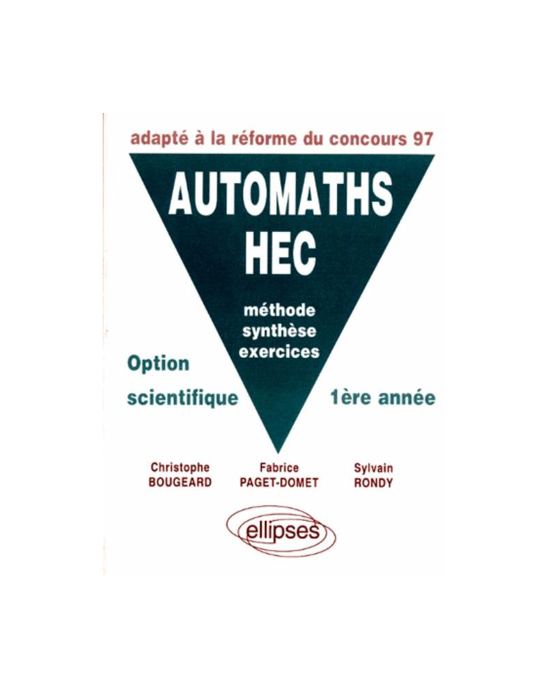 AUTOMATHS HEC - Méthode, synthèse, exercices - Option scientifique 1re année