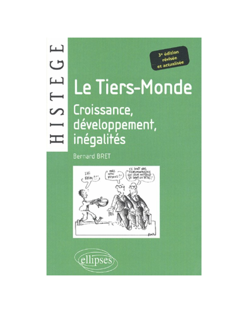 Le Tiers-Monde - Croissance, développement, inégalités - 3e édition revisée et actualisée
