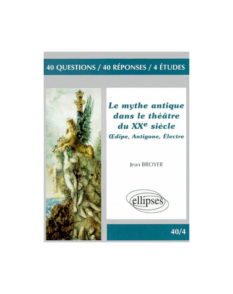 Le mythe dans le théâtre du XXe siècle : OEdipe - Antigone - Électre