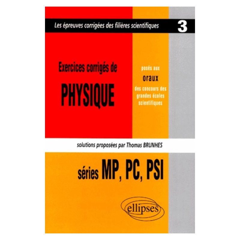 Exercices corrigés de Physique posés aux concours scientifiques, 1997,  MP-PC-PSI - Tome 3 - Oral