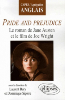 Pride and Prejudice, Le roman de Jane Austen et le film de Joe Wright