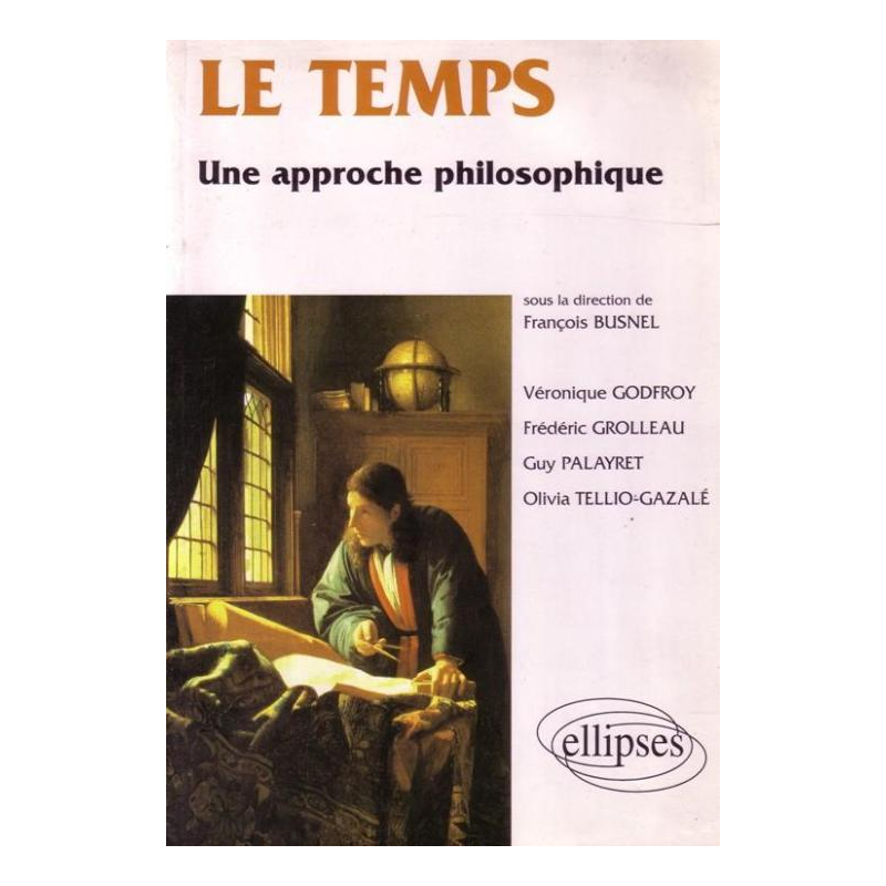 temps (Le) - Une approche philosophique