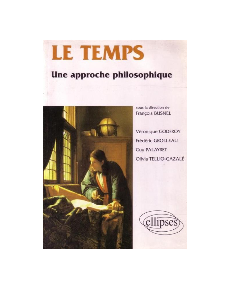 temps (Le) - Une approche philosophique