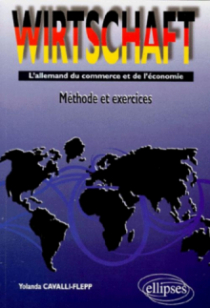 Wirtschaft - L'allemand du commerce et de l'économie - Méthodes et exercices