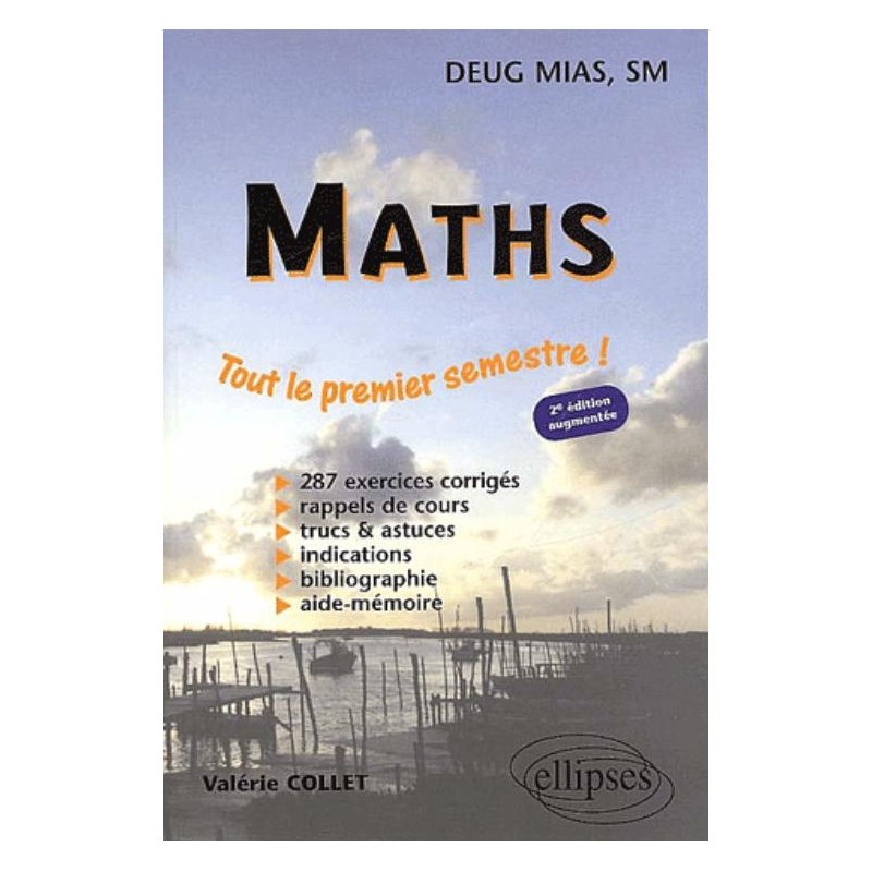 Mathématiques - 1re année d'université, MIAS, SM - Exercices corrigés - 1er semestre - Nouvelle édition