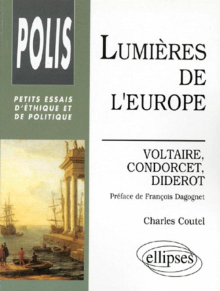 Lumières de l'Europe - Voltaire, Condorcet, Diderot