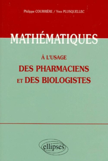 Mathématiques à l'usage des pharmaciens et des biologistes