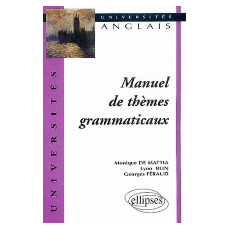 Manuel de thèmes grammaticaux - Anglais