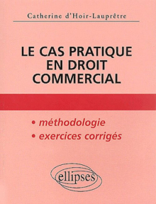 Le cas pratique en droit commercial