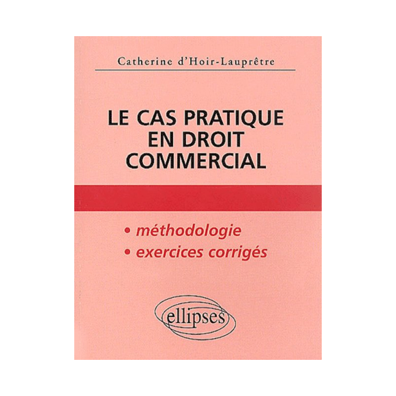 Le cas pratique en droit commercial