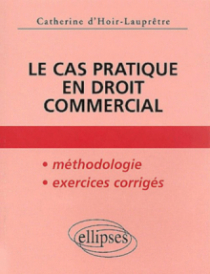 Le cas pratique en droit commercial