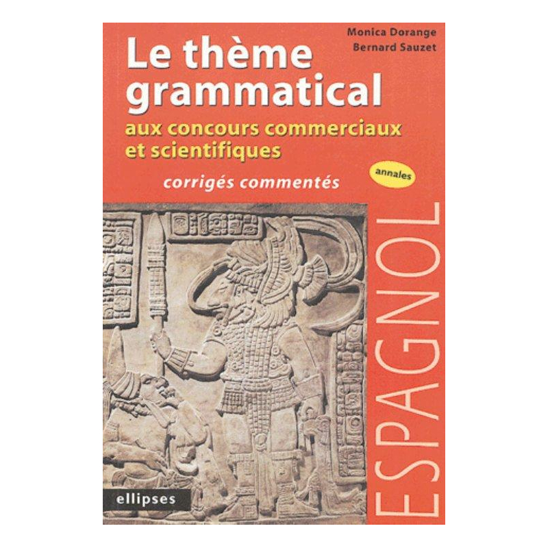 Espagnol - Le thème grammatical aux concours commerciaux et scientifiques espagnol