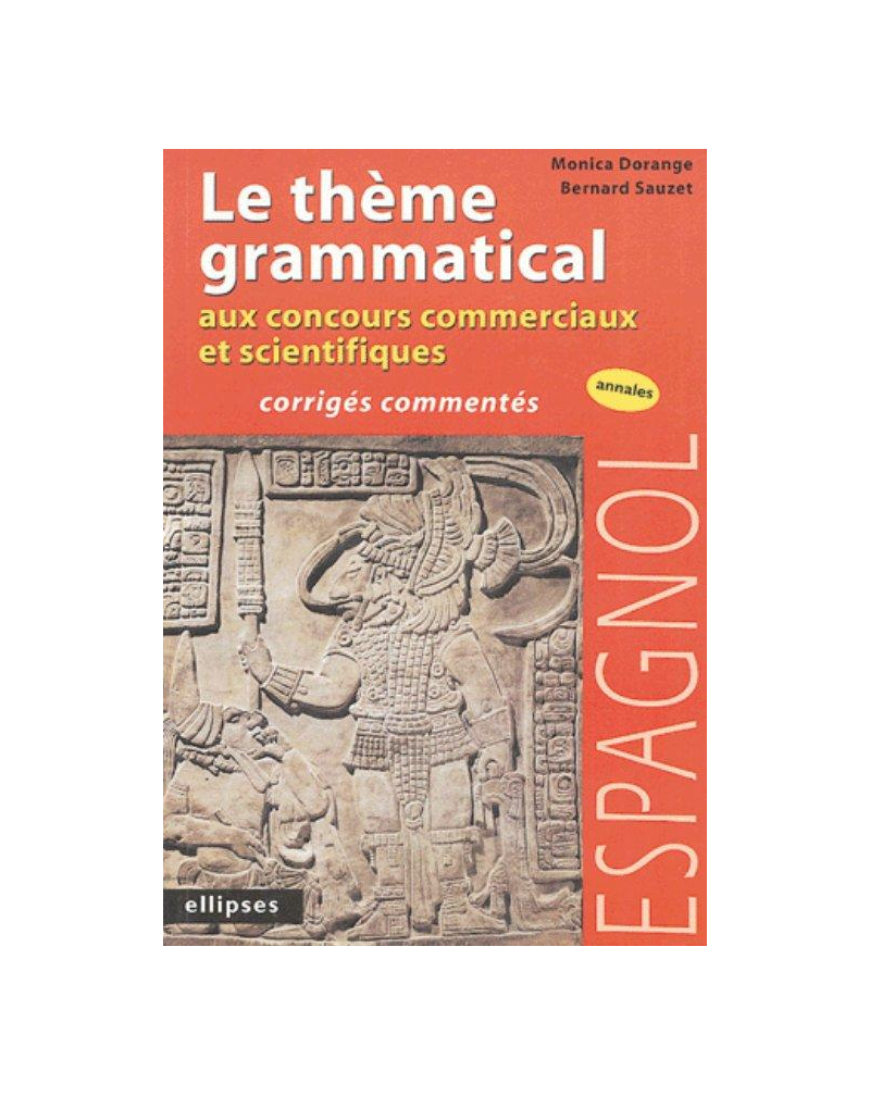 Espagnol - Le thème grammatical aux concours commerciaux et scientifiques espagnol
