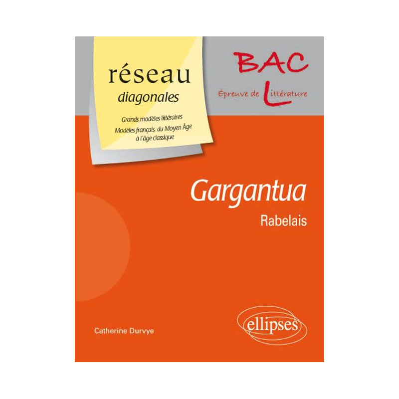Gargantua de Rabelais. A. Domaine : Grands modèles littéraires - Modèles français, du Moyen Âge à l'âge classique