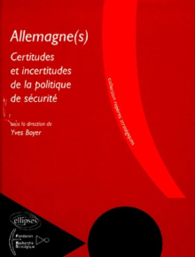 Allemagne(s). Certitudes et Incertitudes de la Politique de Sécurité.