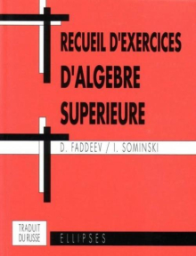 Recueil d'exercices d'algèbre supérieure