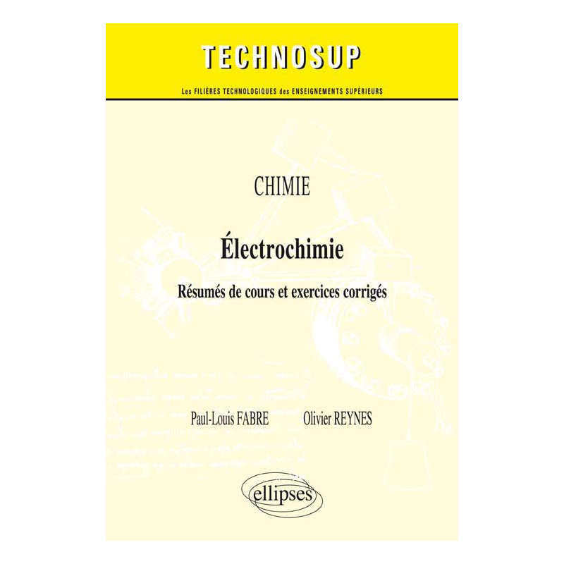 CHIMIE - Électrochimie - Résumés de cours et exercices corrigés (Niveau A)