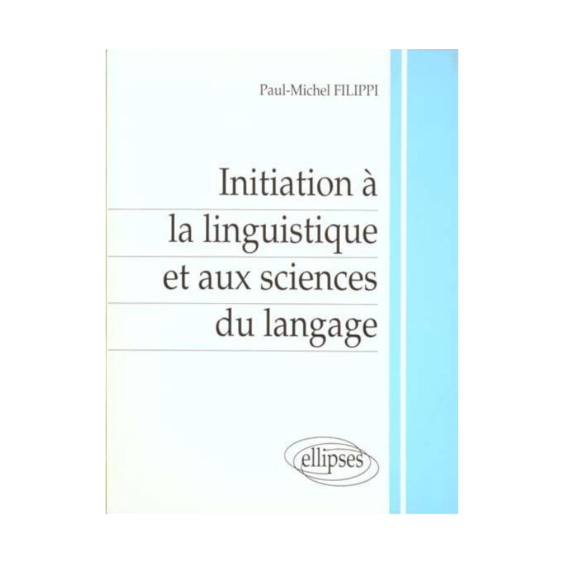 Initiation à la linguistique et aux sciences du langage