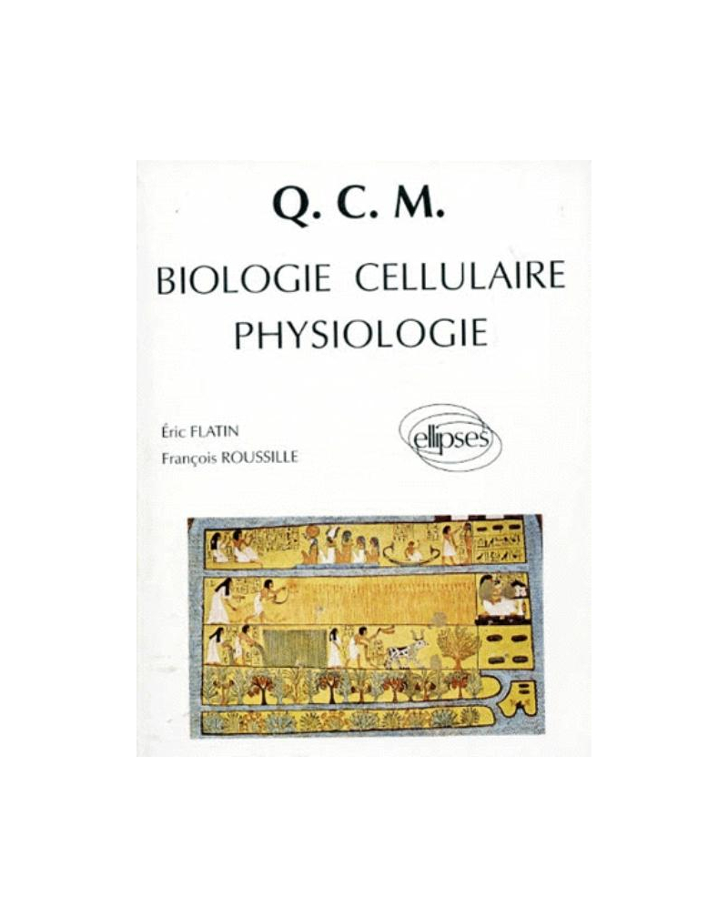 QCM 1re année de Pharmacie, Biologie cellulaire et physiologie
