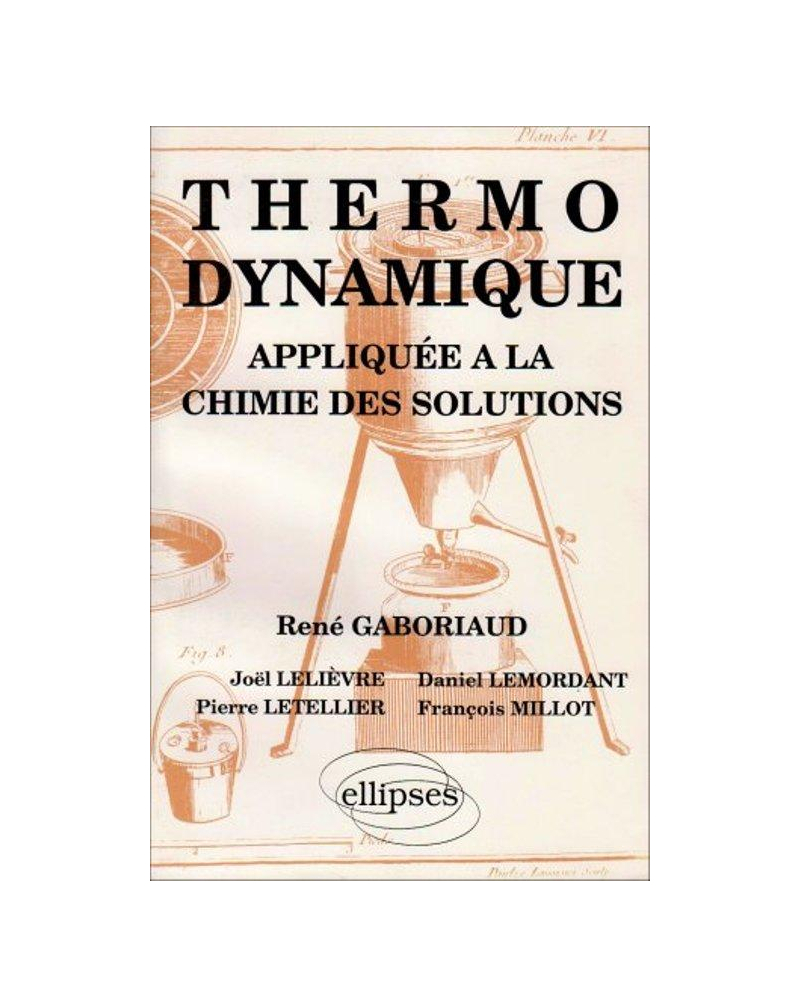 Thermodynamique appliquée à la chimie des solutions