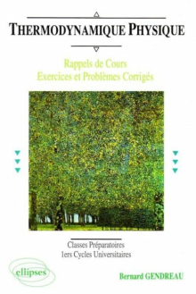 Thermodynamique physique (rappel de cours, exercices et problèmes corrigés)