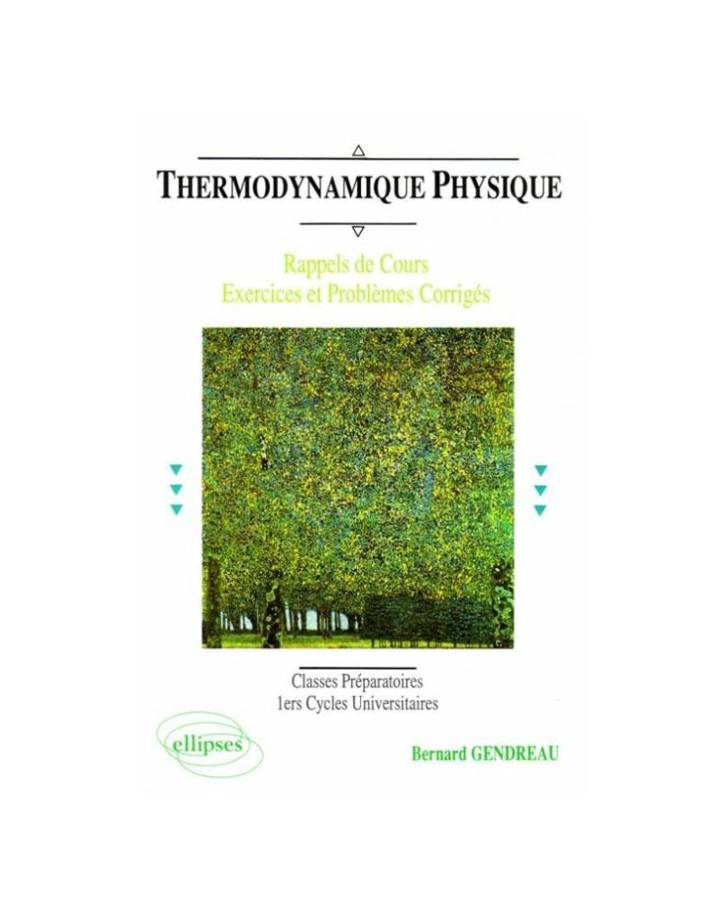 Thermodynamique physique (rappel de cours, exercices et problèmes corrigés)