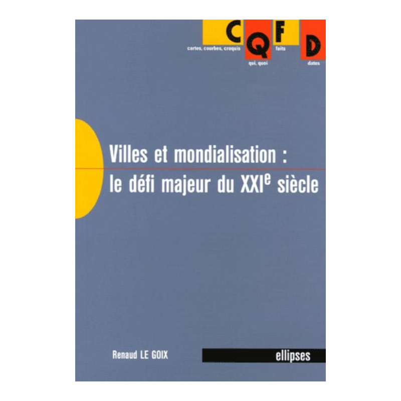 Villes et mondialisation : le défi majeur du XXIe siècle