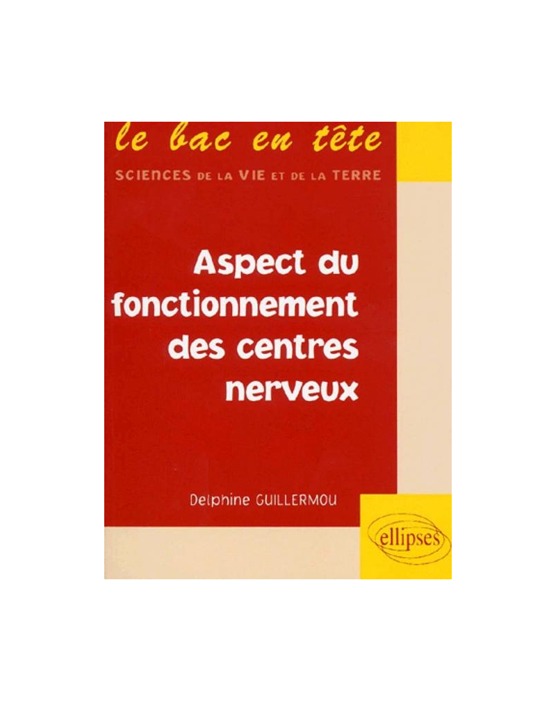 Aspect du fonctionnement des centres nerveux