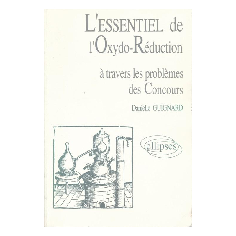 essentiel de… à travers les problèmes des concours (L') - L'essentiel de l'oxydoréduction