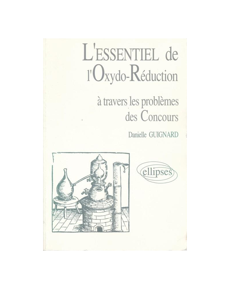 essentiel de… à travers les problèmes des concours (L') - L'essentiel de l'oxydoréduction