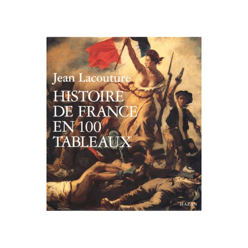 HAZAN HIST.FRANCE 100 TABLEAUX