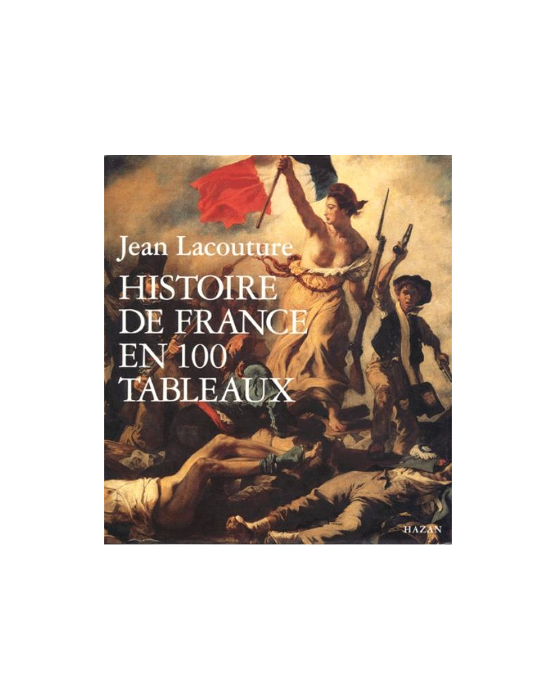 HAZAN HIST.FRANCE 100 TABLEAUX