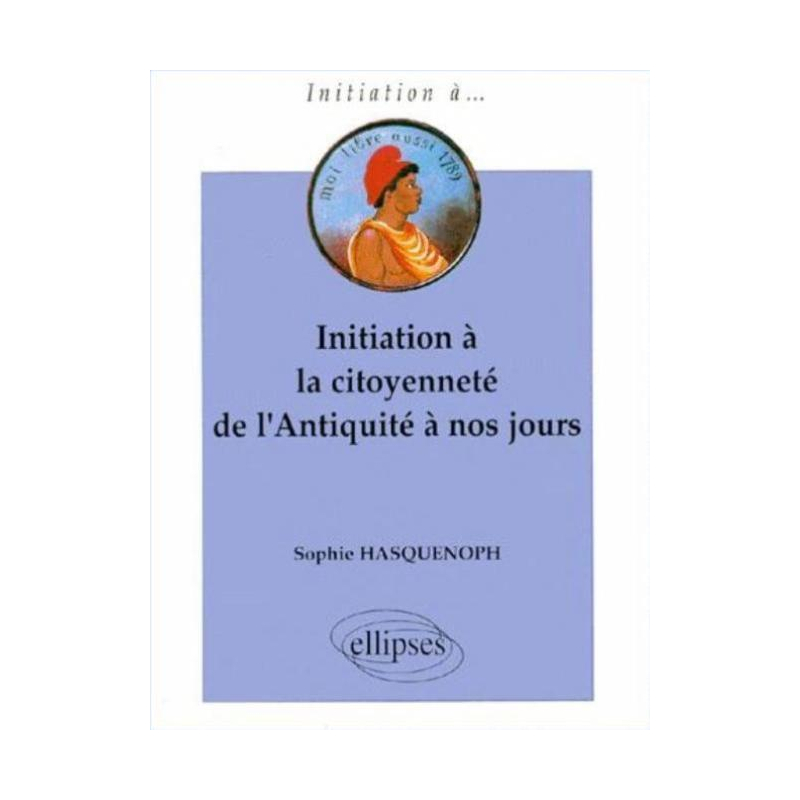 Initiation à la citoyenneté de l'Antiquité à nos jours