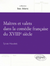 Maîtres et valets dans la comédie française du XVIIIe siècle