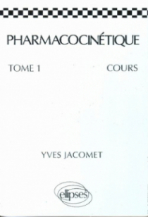 Pharmacocinétique - Cours - Tome 1