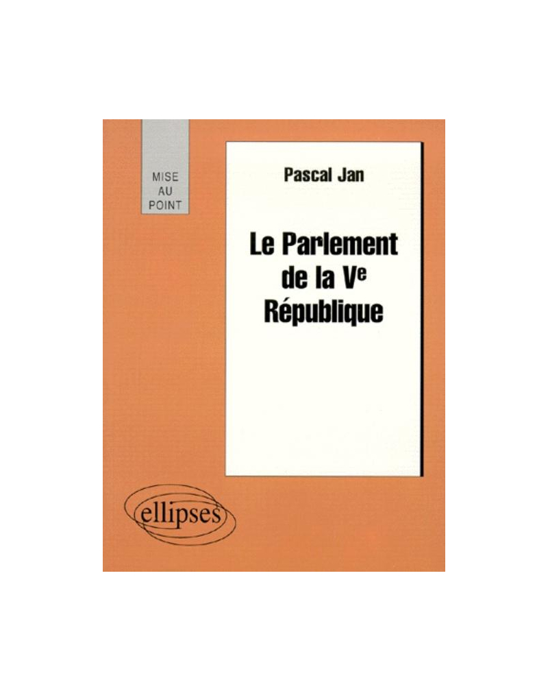 Le Parlement de la Ve République
