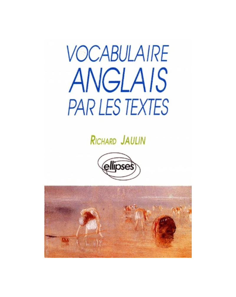 Vocabulaire anglais par les textes (Ecricome)