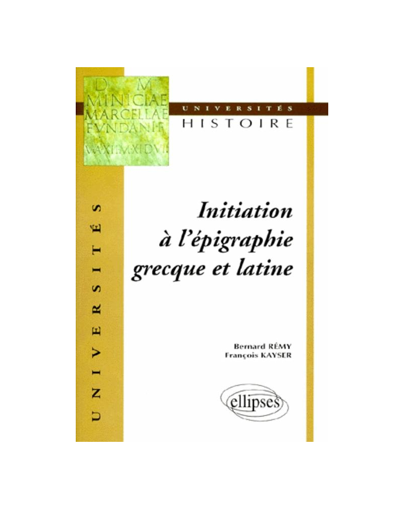 Initiation à l'épigraphie grecque et latine